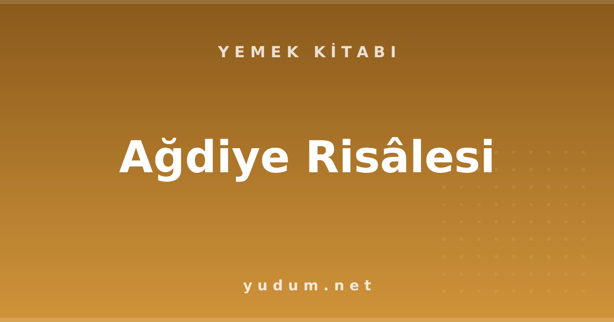 Ağdiye Risâlesi