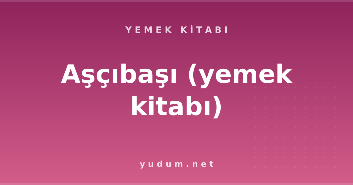 Aşçıbaşı (yemek kitabı)