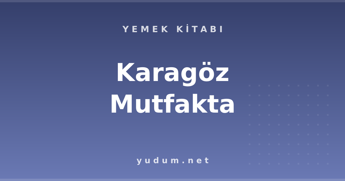 Karagöz Mutfakta