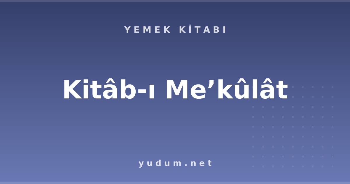 Kitâb-ı Me’kûlât