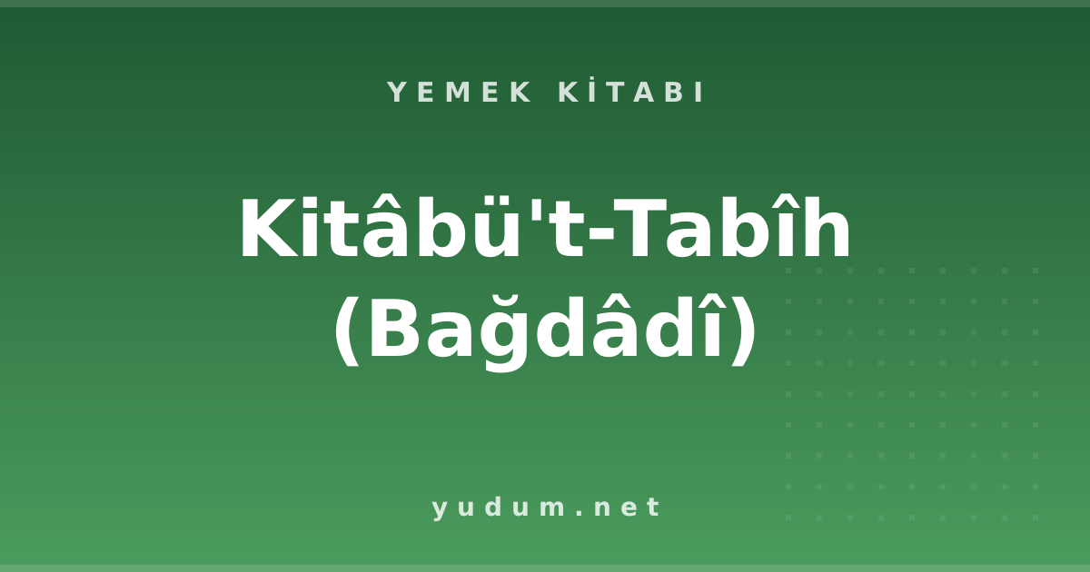 Kitâbü't-Tabîh (Bağdâdî)
