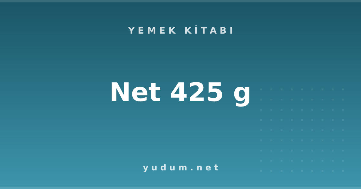 Net 425 g