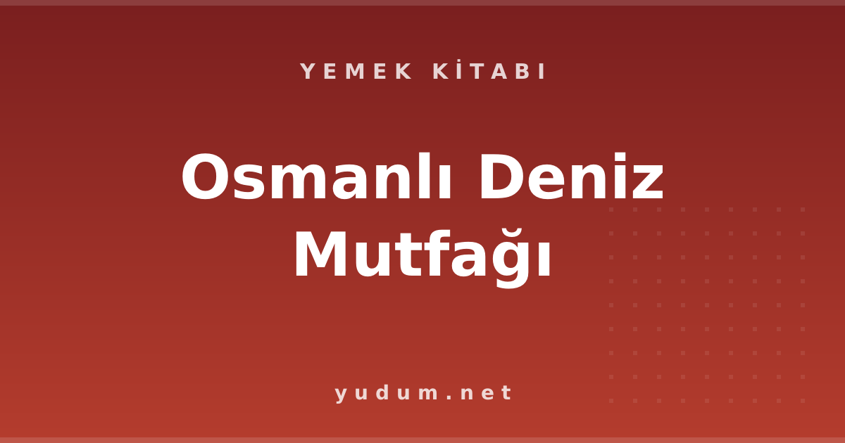 Osmanlı Deniz Mutfağı