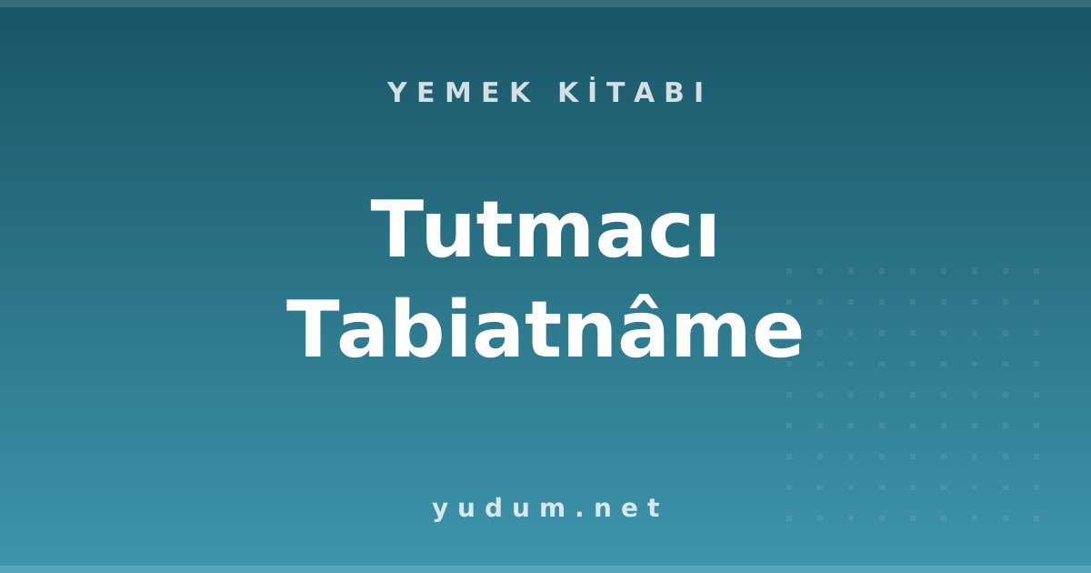 Tutmacı Tabiatnâme