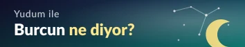Burcun ne diyor?